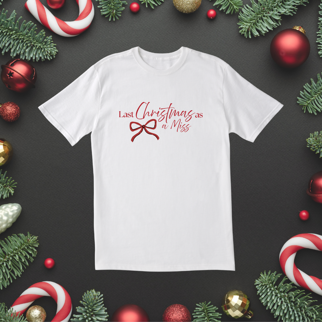 Last Christmas as a Miss T-Shirt – Bride-to-Be